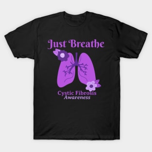 Cystic Fibrosis Awareness Just Breathe T-Shirt